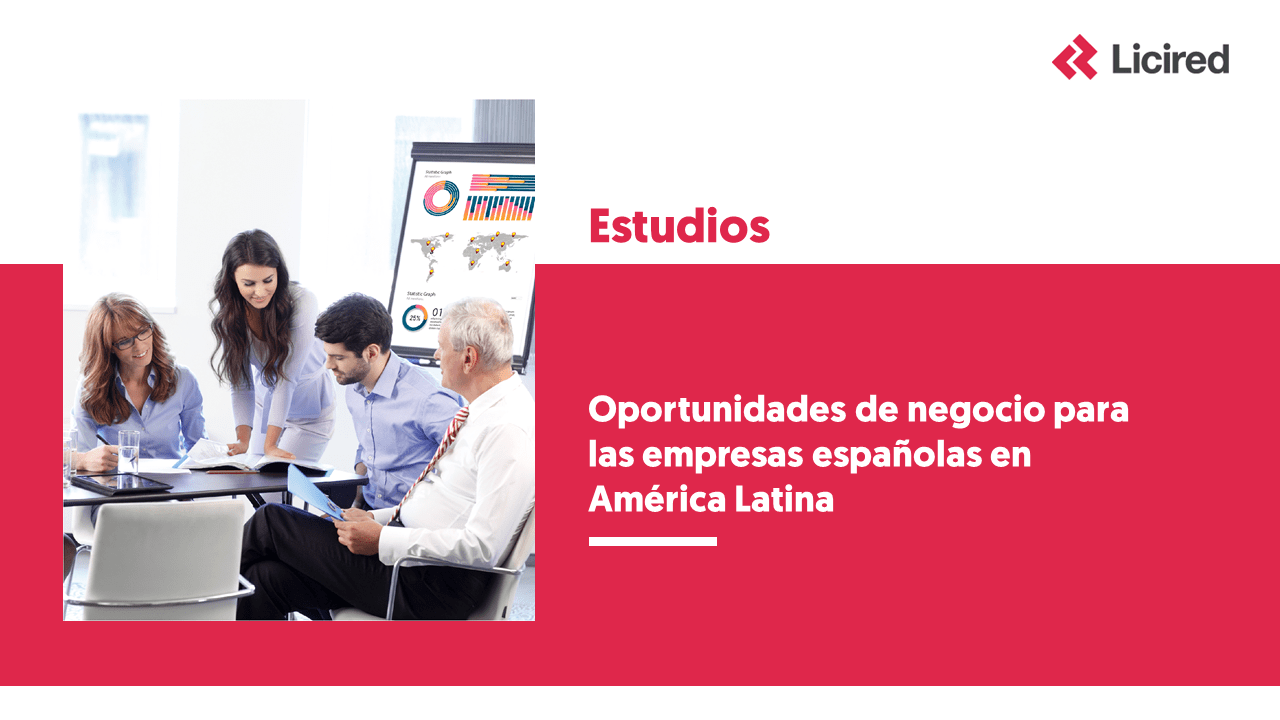 Oportunidades de negocio para las empresas españolas en América Latina